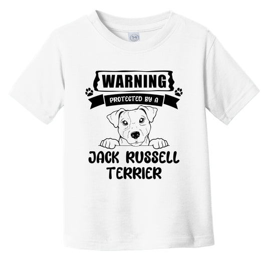 Warning Protected By A Jack Russell Terrier Funny Cute Dog Breed Infant Toddler T-Shirt
