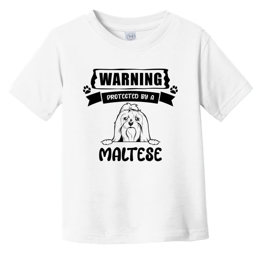 Warning Protected By A Maltese Funny Cute Dog Breed Infant Toddler T-Shirt