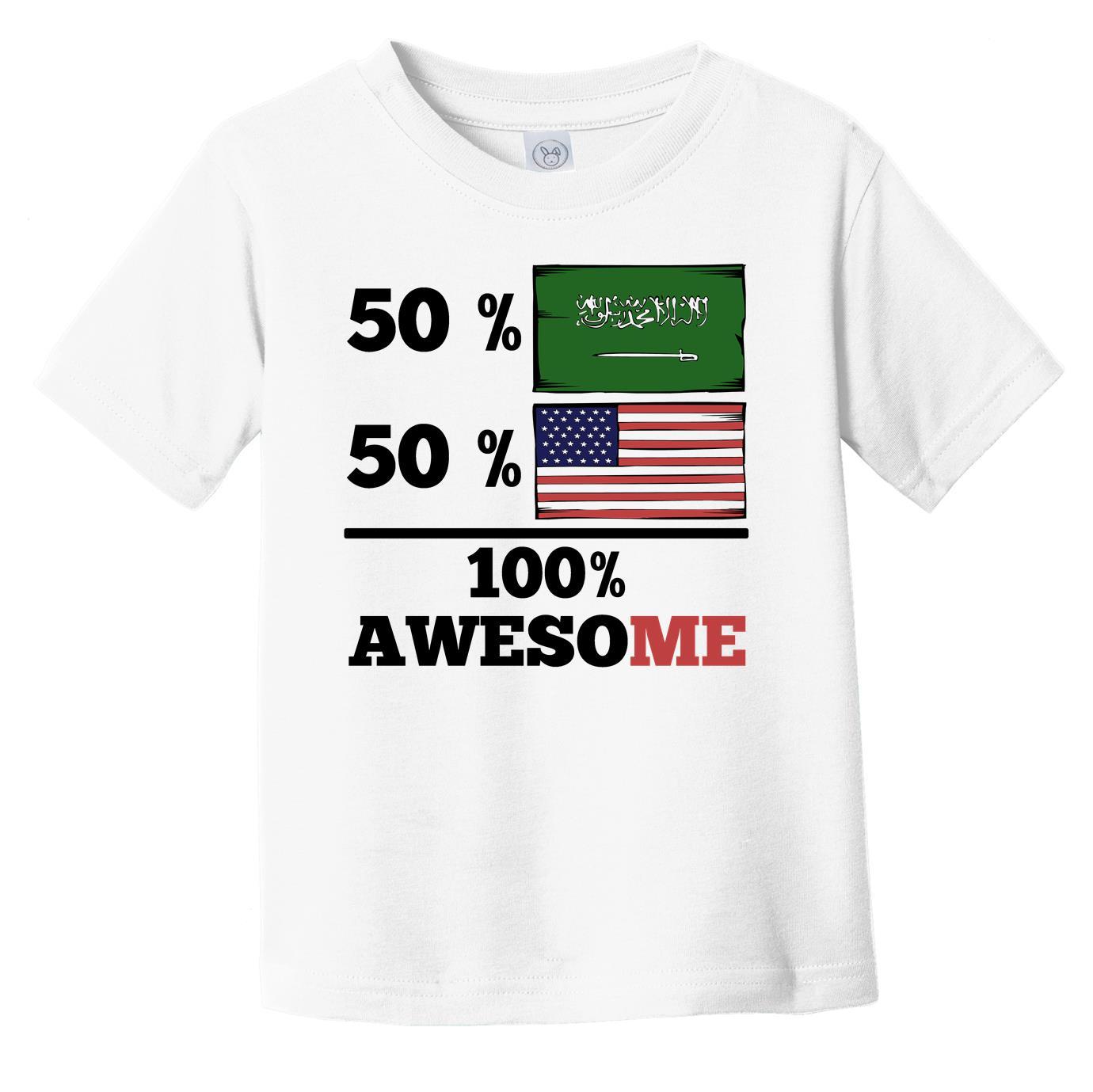 50% Saudi Arabian 50% American 100% Awesome Infant Toddler T-Shirt