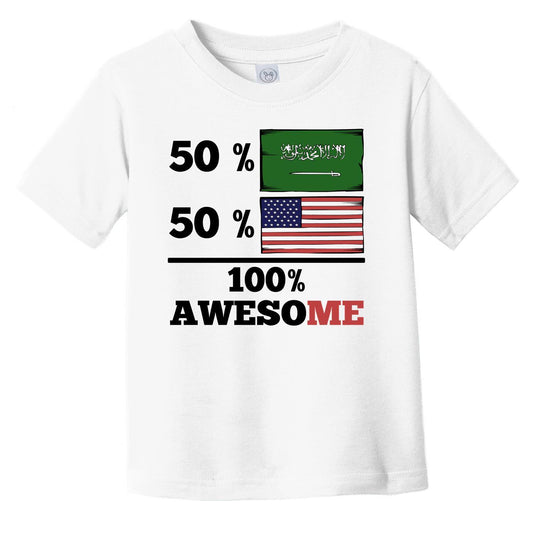 50% Saudi Arabian 50% American 100% Awesome Infant Toddler T-Shirt