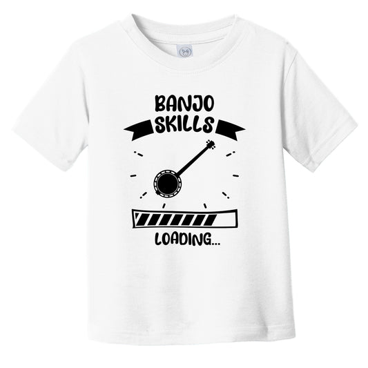 Banjo Skills Loading Funny Banjo Infant Toddler T-Shirt