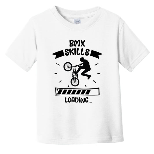 BMX Skills Loading Funny BMX Infant Toddler T-Shirt