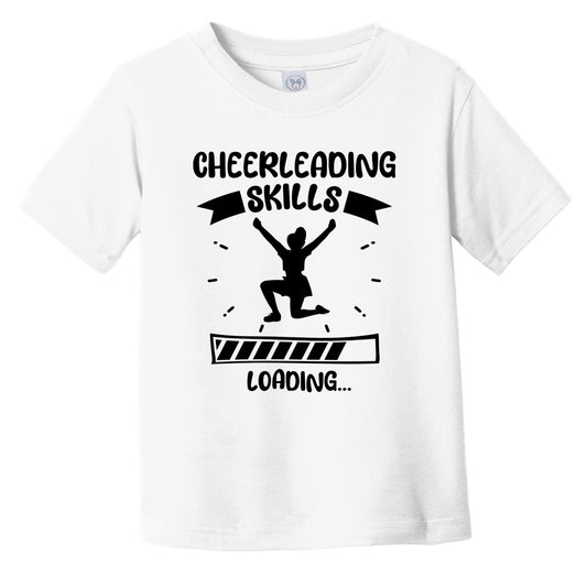 Cheerleading Skills Loading Funny Cheerleading Infant Toddler T-Shirt