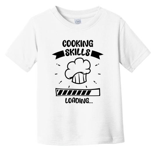 Cooking Skills Loading Funny Cooking Infant Toddler T-Shirt