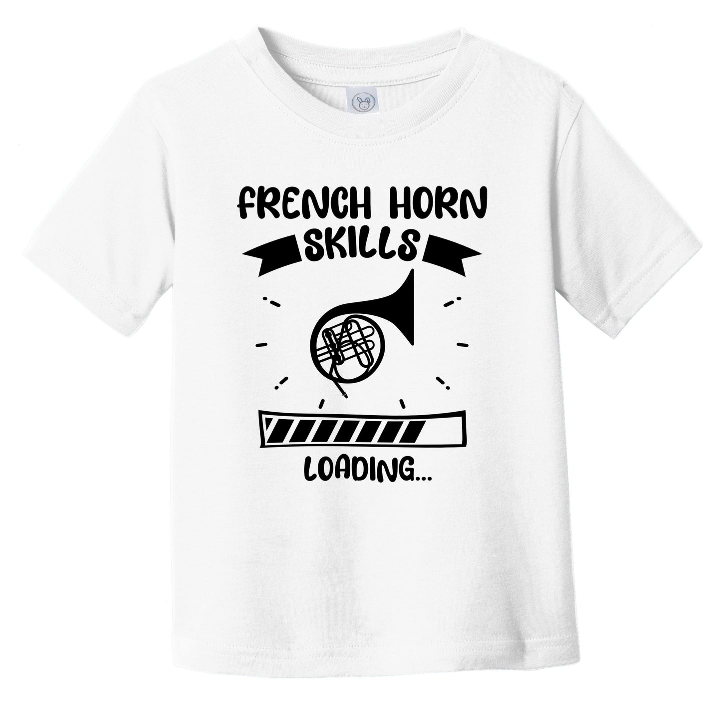 French Horn Skills Loading Funny French Horn Infant Toddler T-Shirt