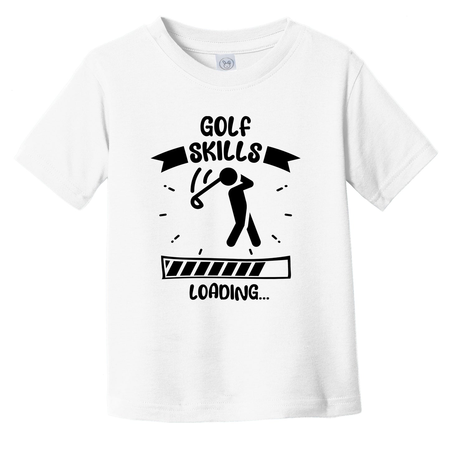 Golf Skills Loading Funny Golf Infant Toddler T-Shirt