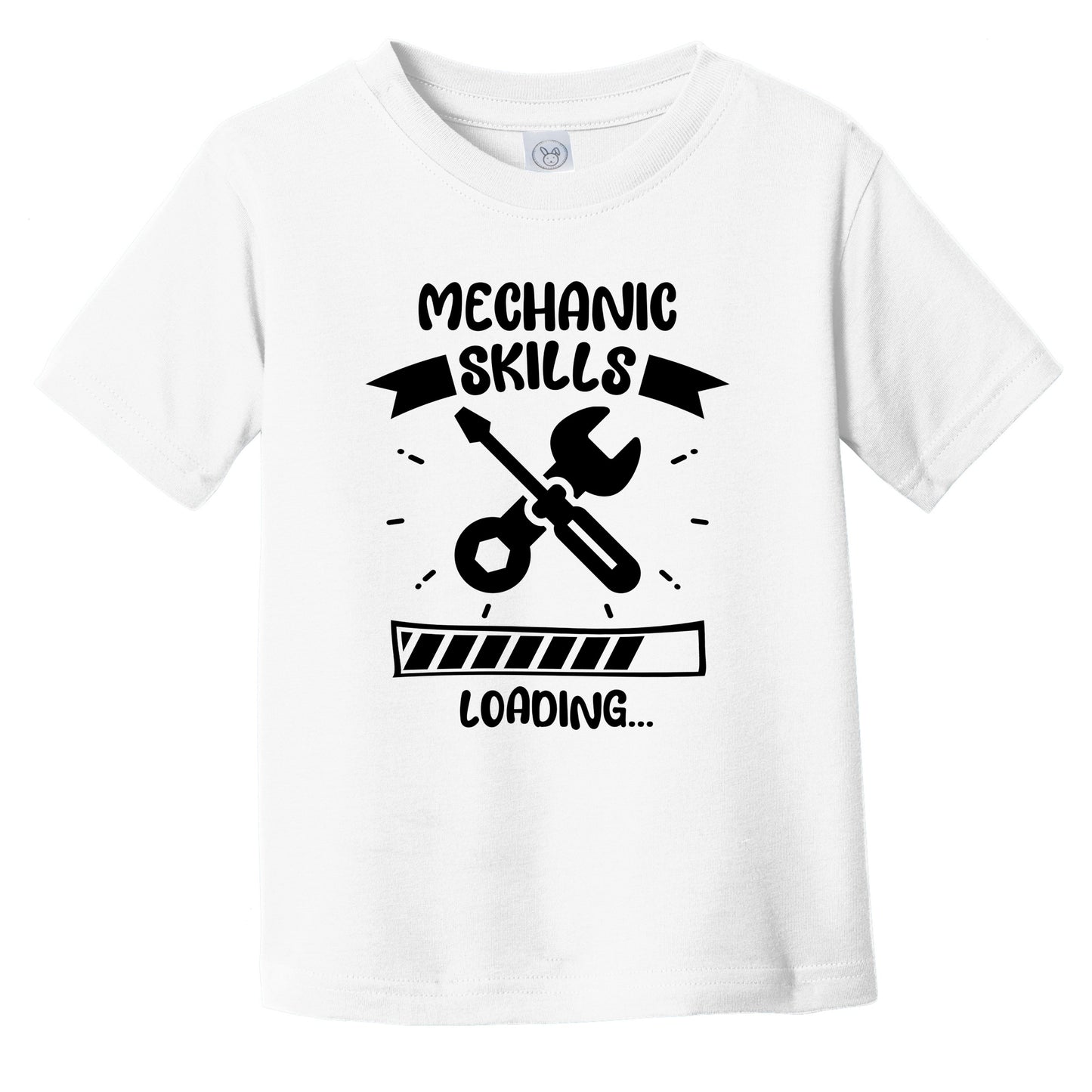 Mechanic Skills Loading Funny Mechanic Infant Toddler T-Shirt