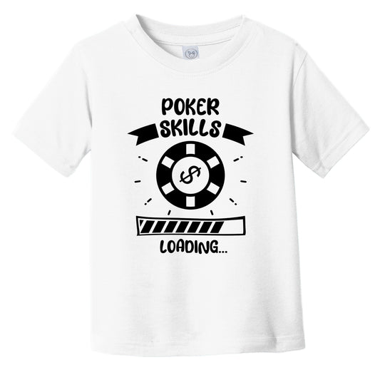 Poker Skills Loading Funny Poker Infant Toddler T-Shirt