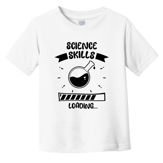 Science Skills Loading Funny Science Infant Toddler T-Shirt