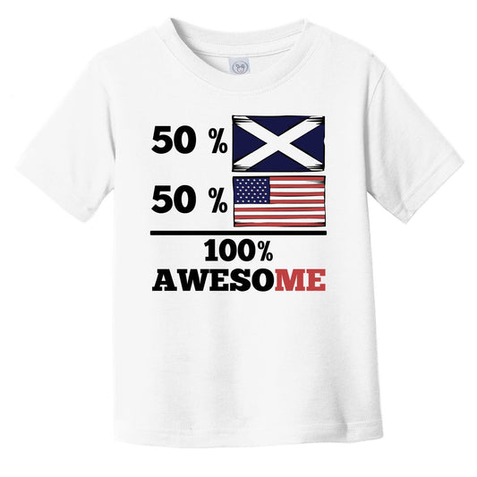 50% Scottish 50% American 100% Awesome Infant Toddler T-Shirt