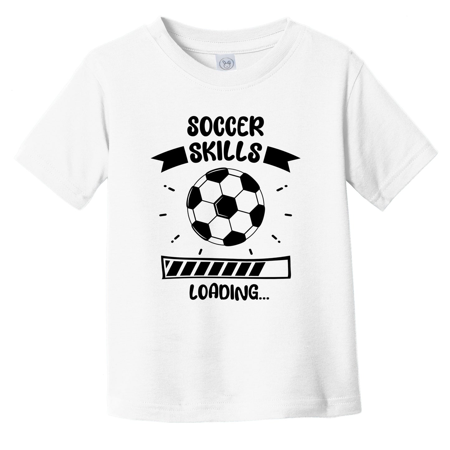 Soccer Skills Loading Funny Soccer Infant Toddler T-Shirt