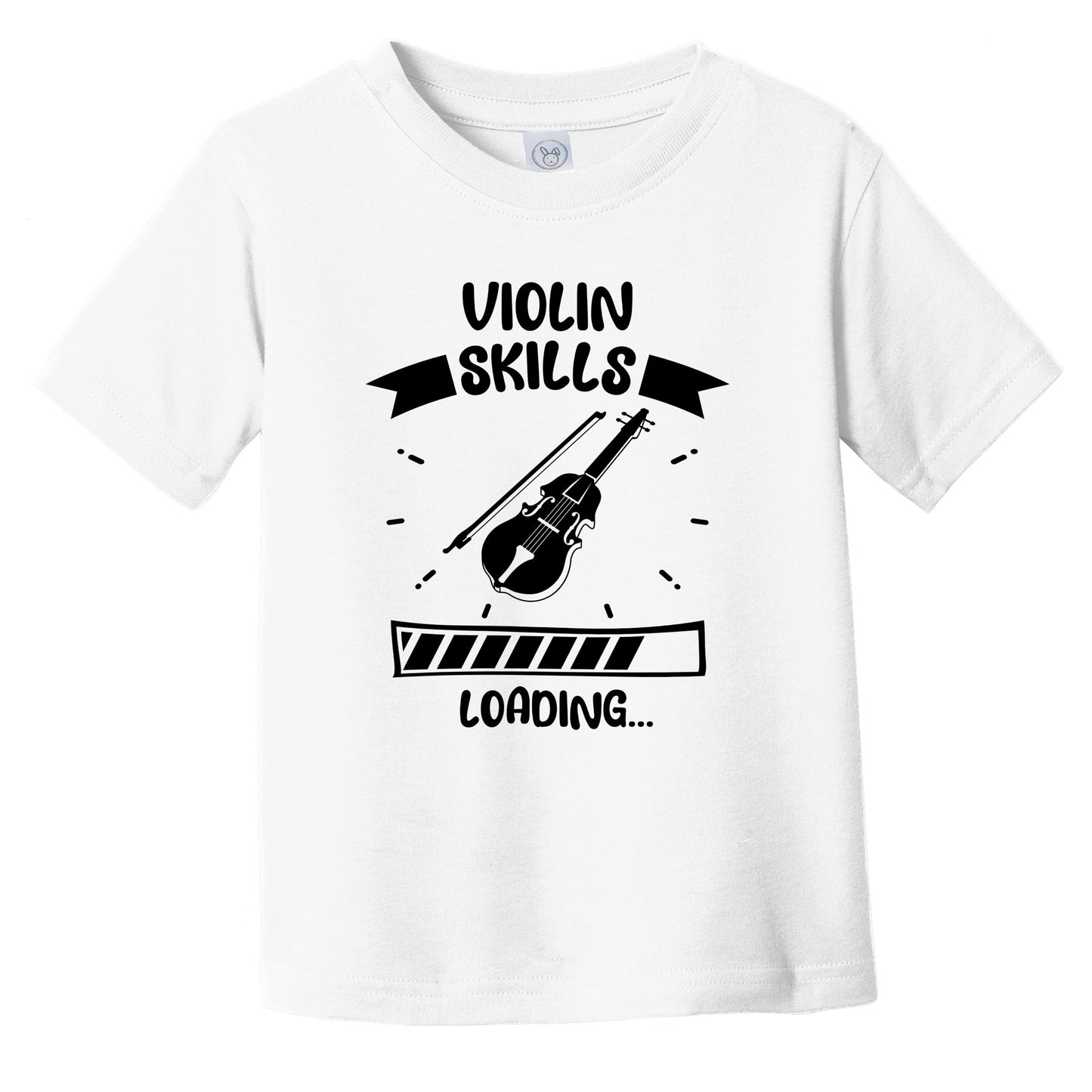 Violin Skills Loading Funny Violin Infant Toddler T-Shirt