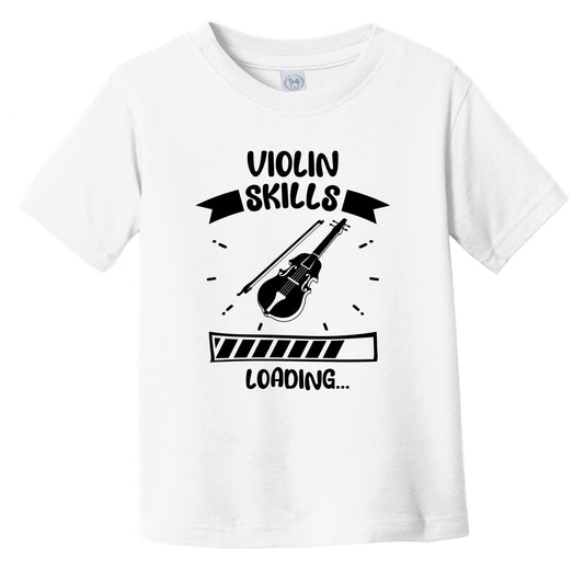 Violin Skills Loading Funny Violin Infant Toddler T-Shirt