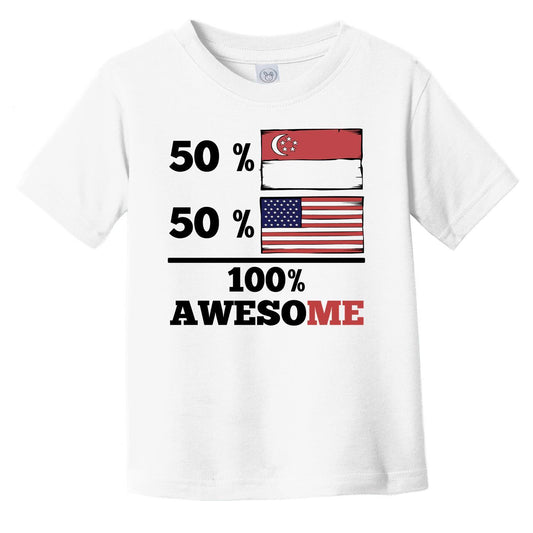 50% Singaporean 50% American 100% Awesome Infant Toddler T-Shirt