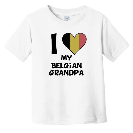 I Heart My Belgian Grandpa Belgium Flag Infant Toddler T-Shirt