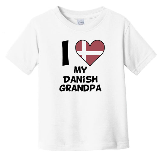 I Heart My Danish Grandpa Denmark Flag Infant Toddler T-Shirt