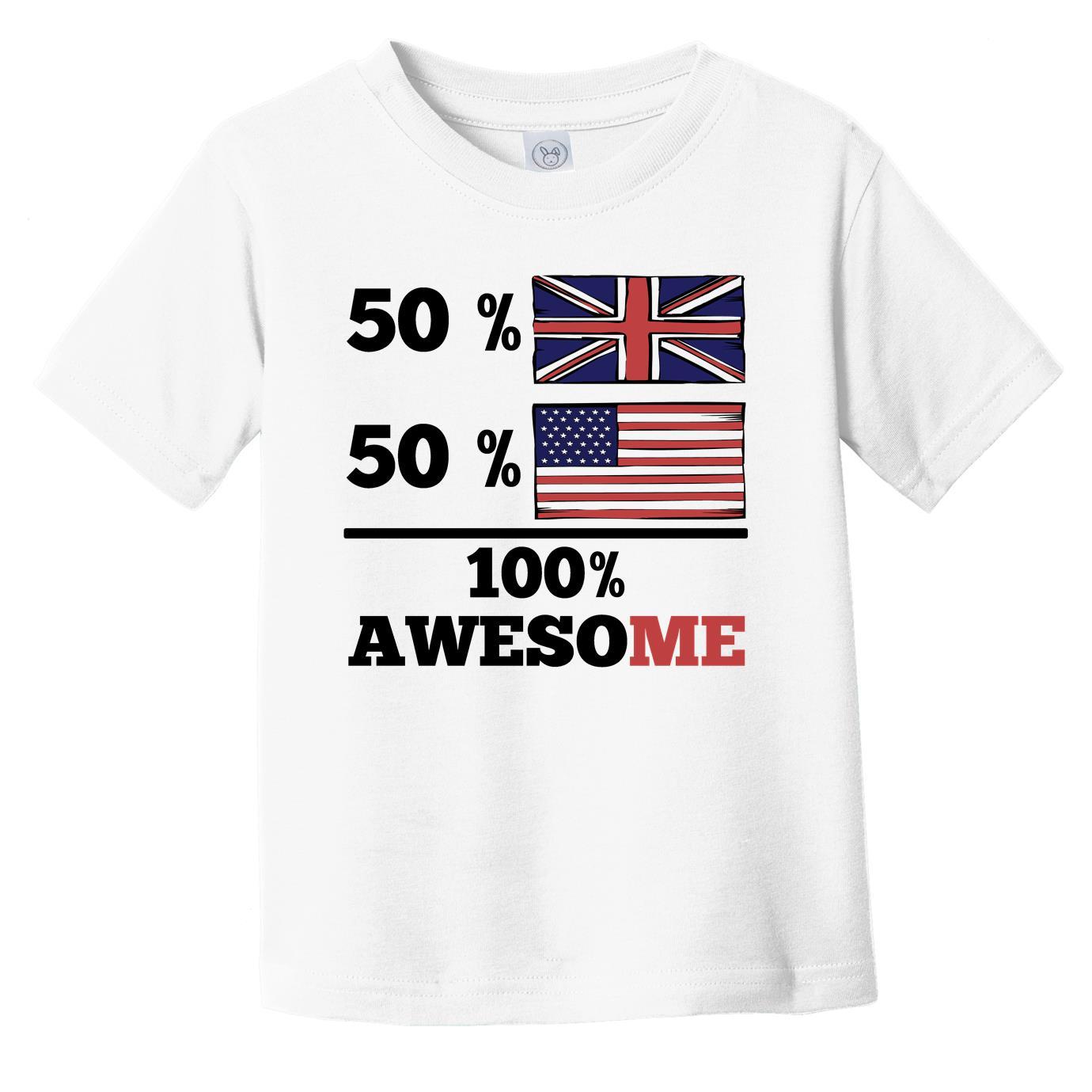 50% British 50% American 100% Awesome Infant Toddler T-Shirt