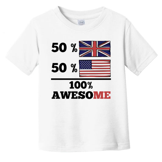 50% British 50% American 100% Awesome Infant Toddler T-Shirt