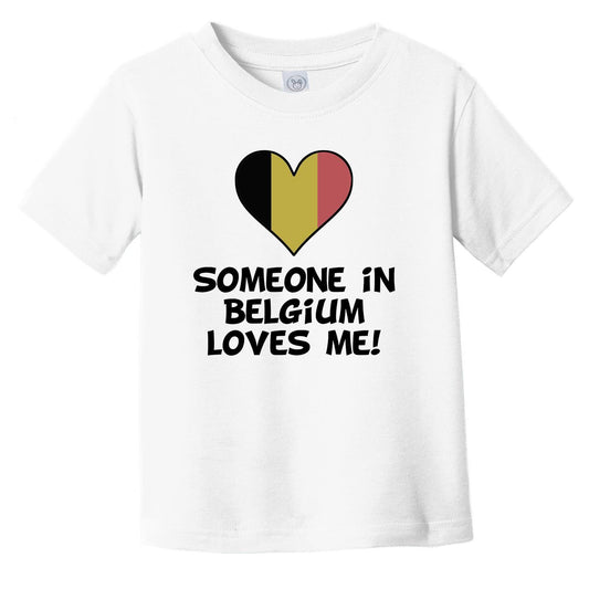 Someone In Belgium Loves Me Belgian Flag Heart Infant Toddler T-Shirt
