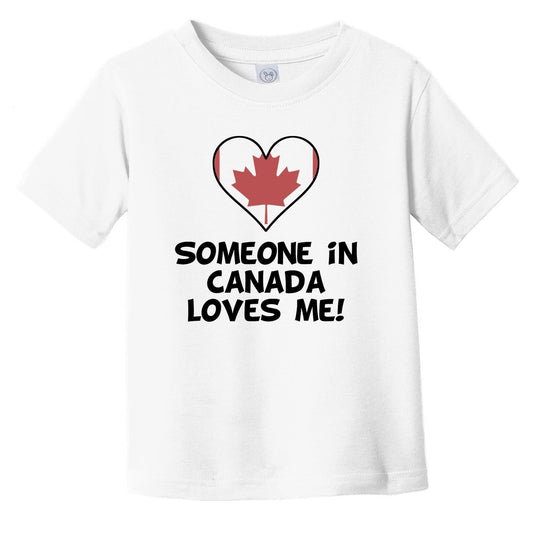 Someone In Canada Loves Me Canadian Flag Heart Infant Toddler T-Shirt