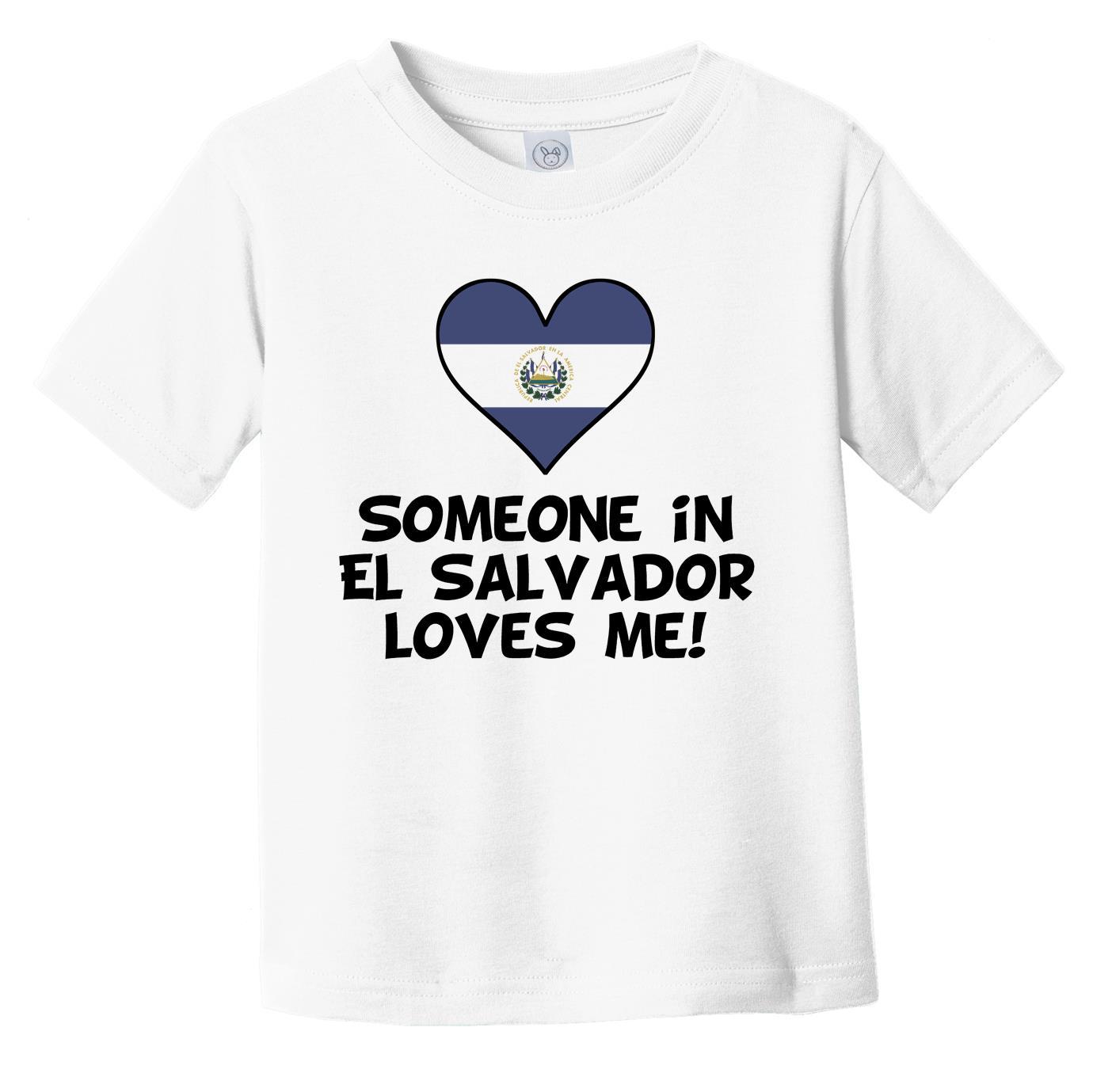 Someone In El Salvador Loves Me El Salvadorian Flag Heart Infant Toddler T-Shirt