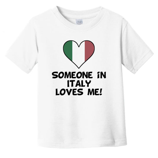 Someone In Italy Loves Me Italian Flag Heart Infant Toddler T-Shirt