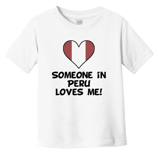 Someone In Peru Loves Me Peruvian Flag Heart Infant Toddler T-Shirt