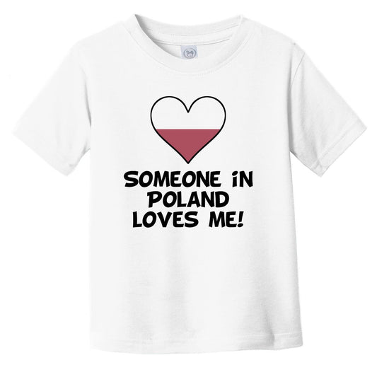 Someone In Poland Loves Me Polish Flag Heart Infant Toddler T-Shirt