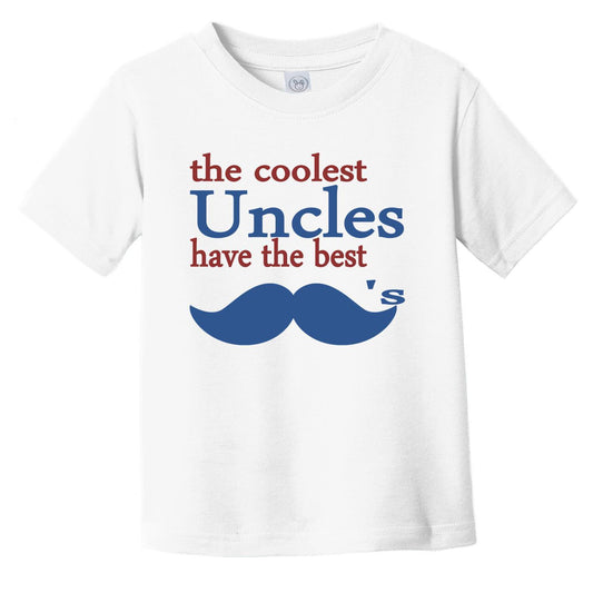 The Coolest Uncles Have The Best Mustaches T-Shirt - Funny Infant Toddler Shirt