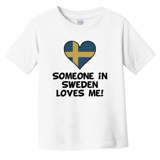Someone In Sweden Loves Me Swedish Flag Heart Infant Toddler T-Shirt
