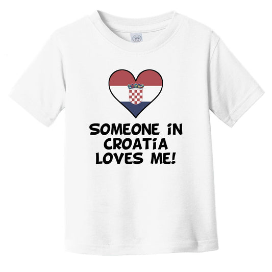 Someone In Croatia Loves Me Croatian Flag Heart Infant Toddler T-Shirt