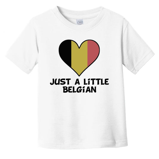 Just A Little Belgian T-Shirt - Funny Belgium Flag Infant Toddler Shirt