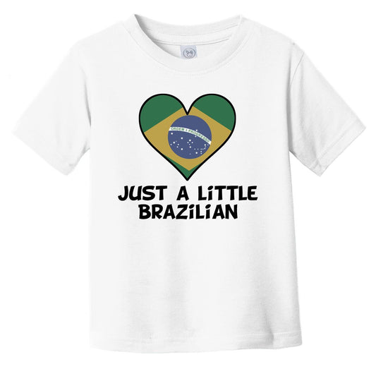 Just A Little Brazilian T-Shirt - Funny Brazil Flag Infant Toddler Shirt