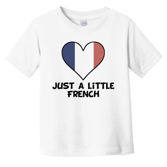 Just A Little French T-Shirt - Funny France Flag Infant Toddler Shirt