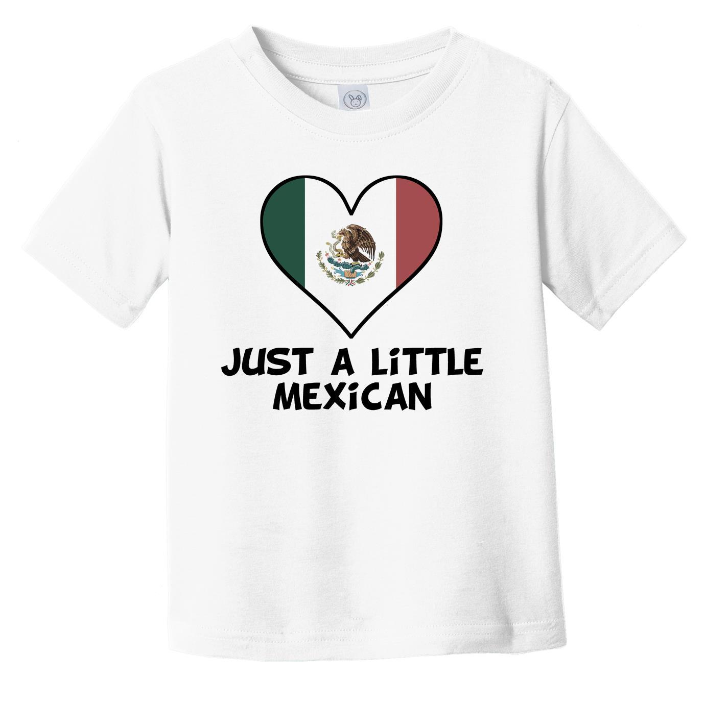 Just A Little Mexican T-Shirt - Funny Mexico Flag Infant Toddler Shirt