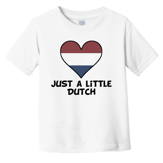 Just A Little Dutch T-Shirt - Funny Netherlands Flag Infant Toddler Shirt