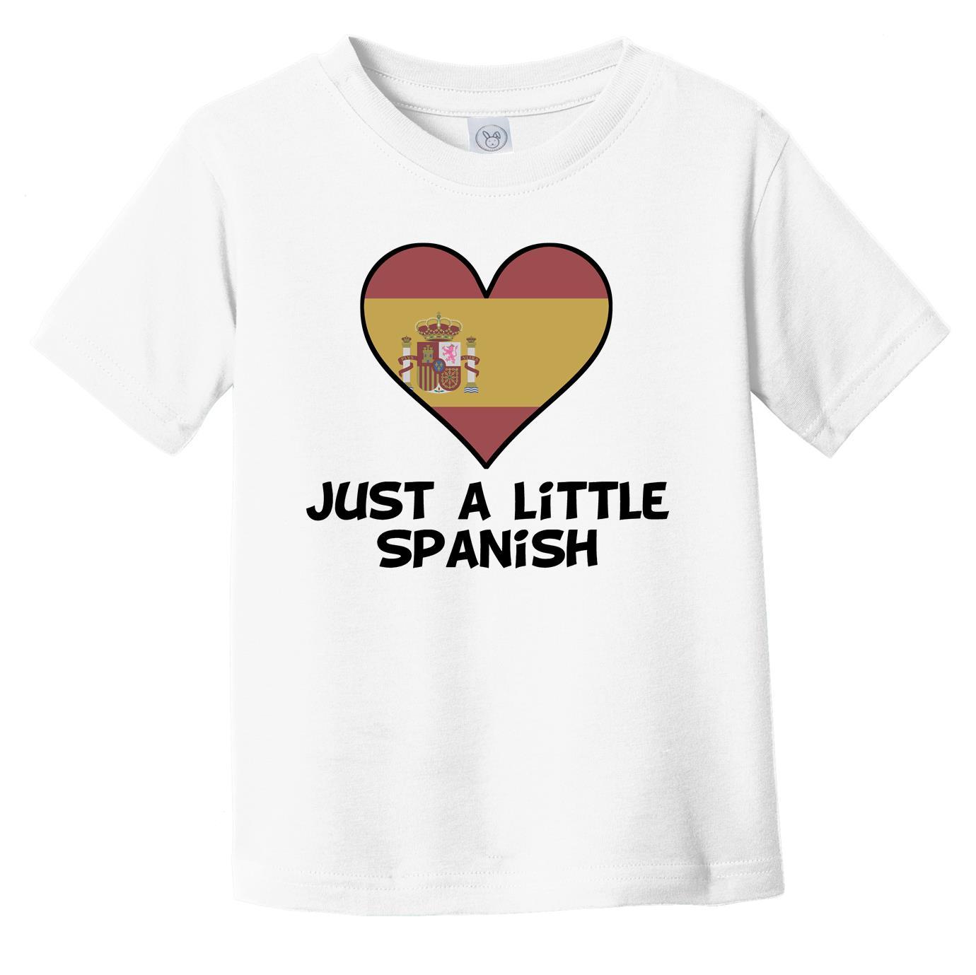 Just A Little Spanish T-Shirt - Funny Spain Flag Infant Toddler Shirt