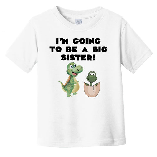 I'm Going To Be A Big Sister Dinosaur T-Shirt - New Baby Announcement Infant Toddler Shirt For Sibling