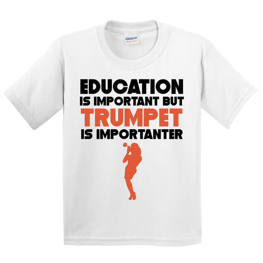 Education Is Important But Trumpet Is Importanter Funny T-Shirt