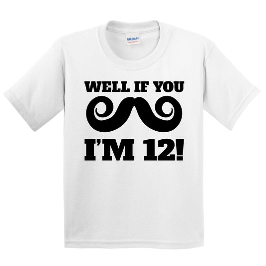 Well If You Mustache I'm 12! Funny 12th Birthday Kids T-Shirt