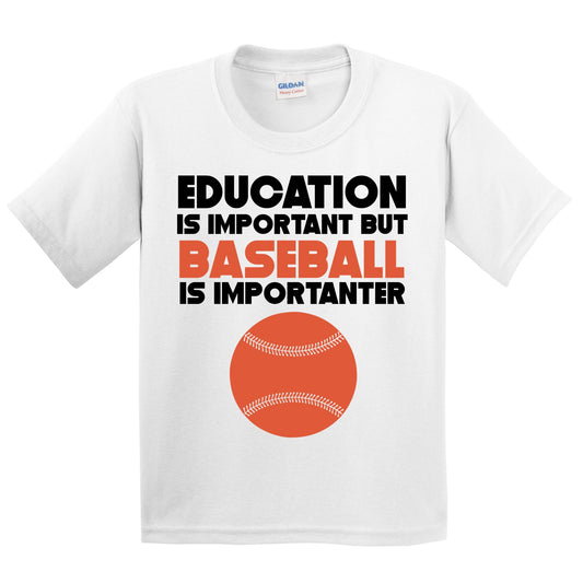 Education Is Important But Baseball Is Importanter Funny T-Shirt