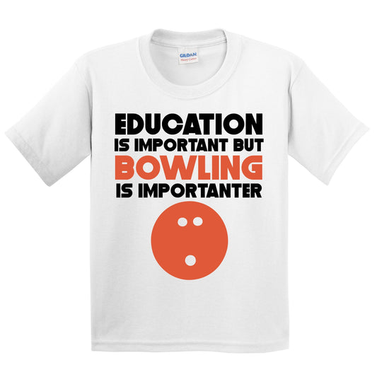 Education Is Important But Bowling Is Importanter Funny T-Shirt