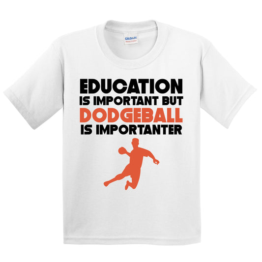 Education Is Important But Dodgeball Is Importanter Funny T-Shirt