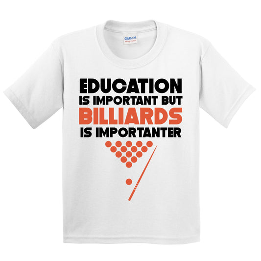 Education Is Important But Billiards Is Importanter Funny T-Shirt