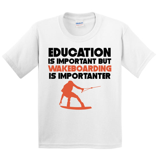 Education Is Important But Wakeboarding Is Importanter Funny T-Shirt