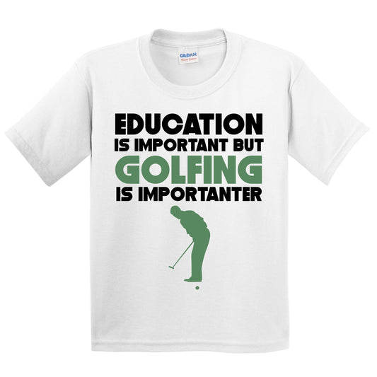 Education Is Important But Golfing Is Importanter Funny T-Shirt