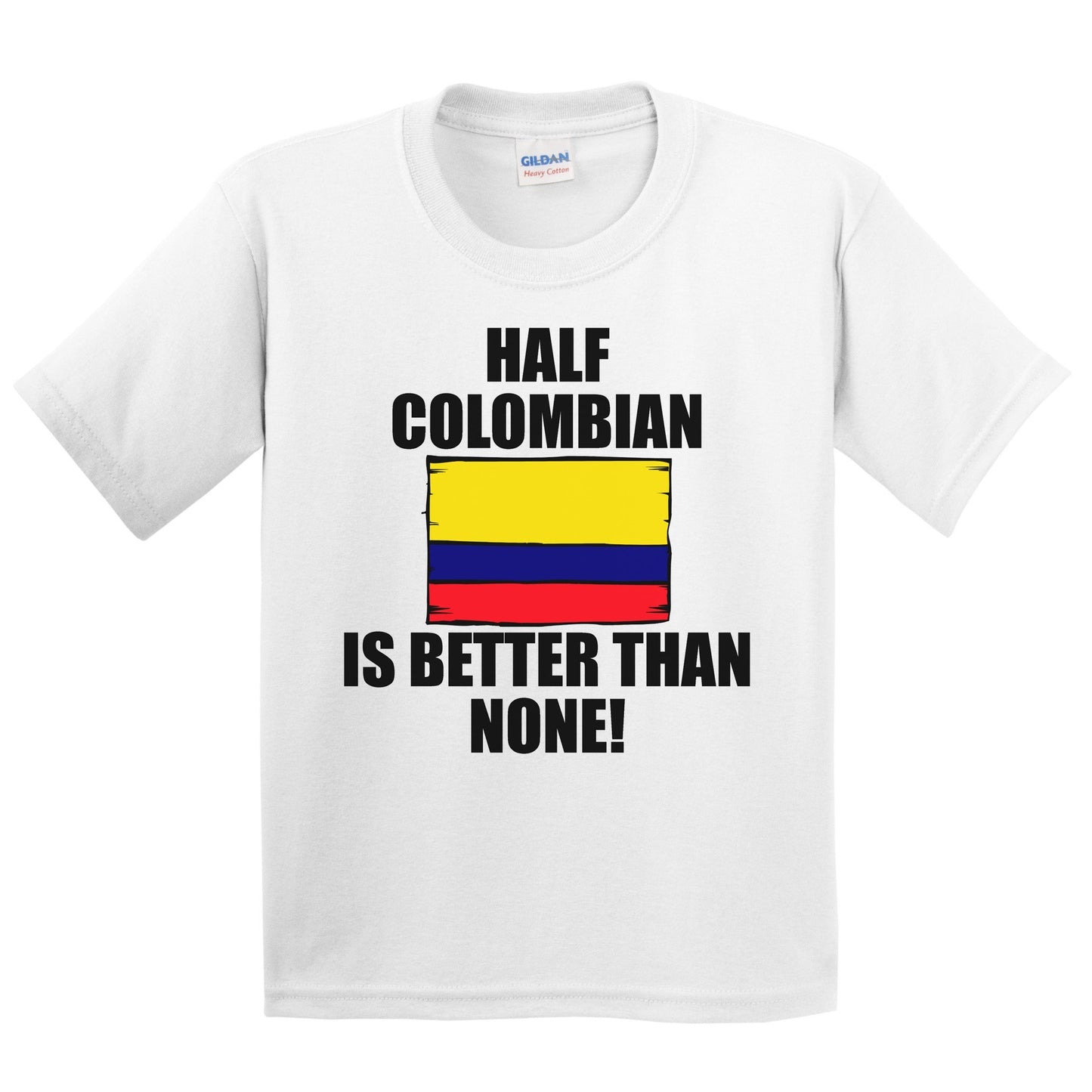 Half Colombian Is Better Than None Kids Youth T-Shirt