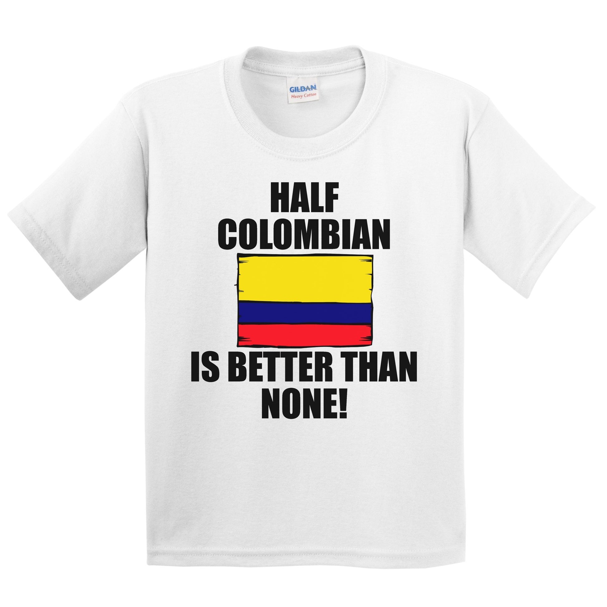 Half Colombian Is Better Than None Kids Youth T-Shirt