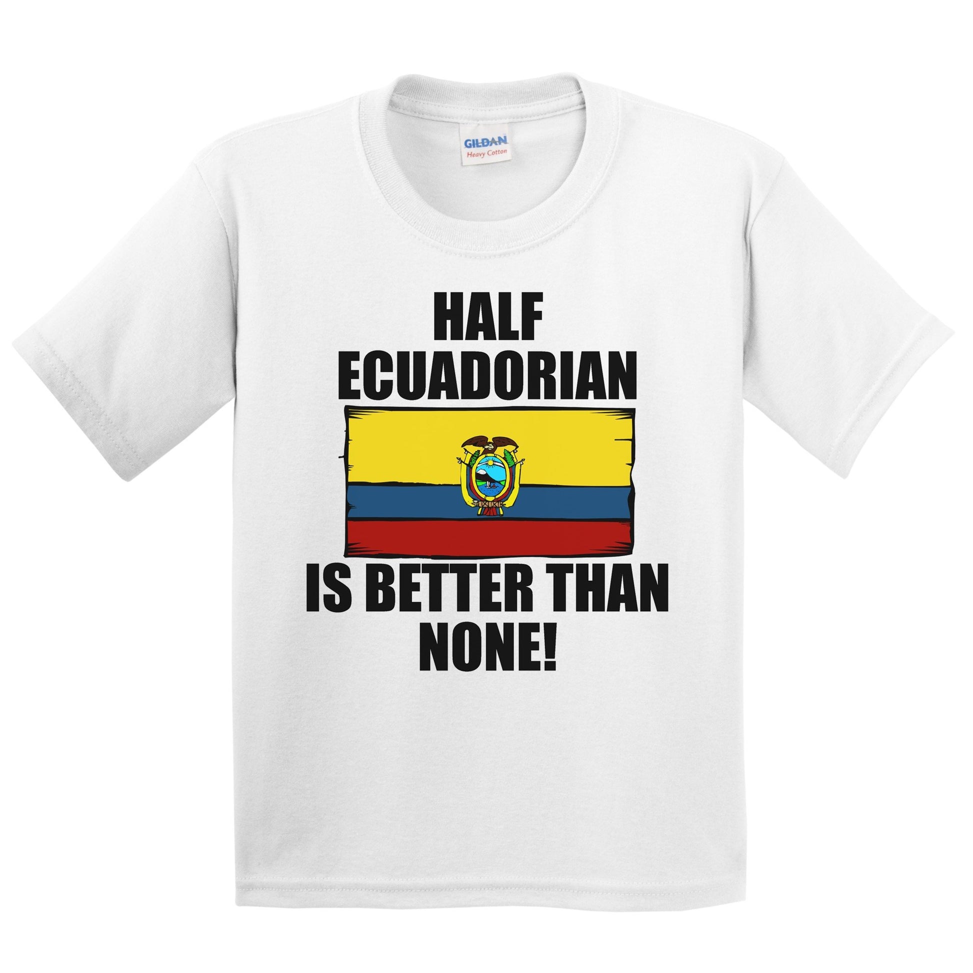 Half Ecuadorian Is Better Than None Kids Youth T-Shirt