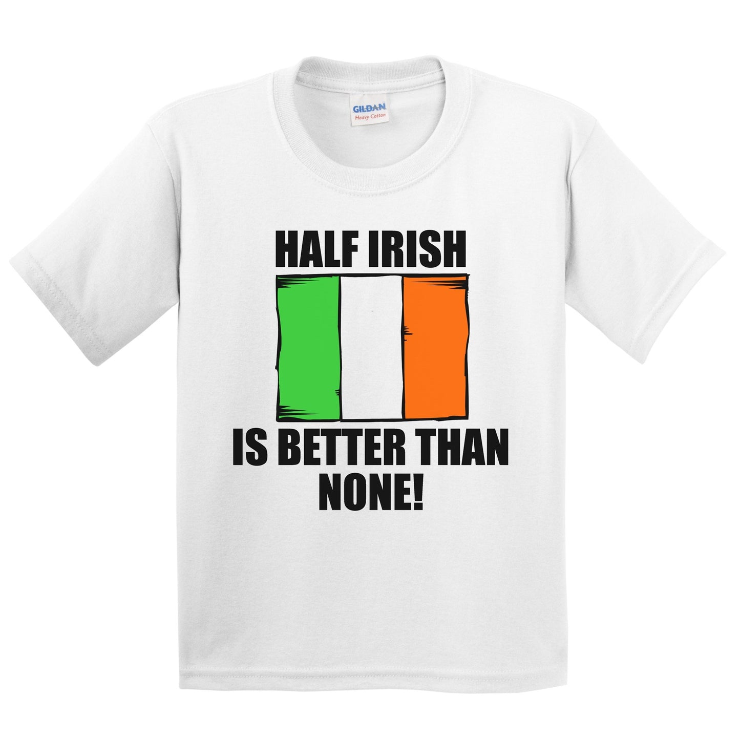 Half Irish Is Better Than None Kids Youth T-Shirt